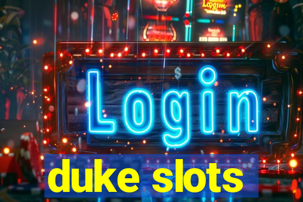 duke slots